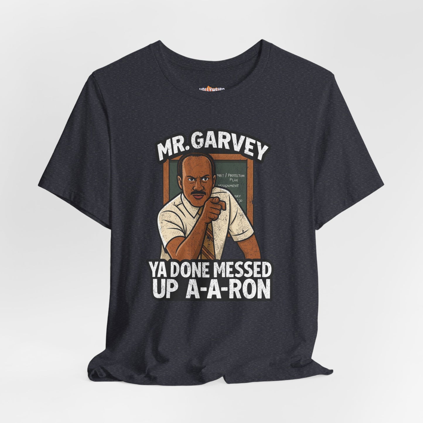 Mr Garvey Ya Done Messed Up A-A-Ron Unisex T-Shirt, Funny Key & Peele Tee, Unisex Jersey Short Sleeve Shirt