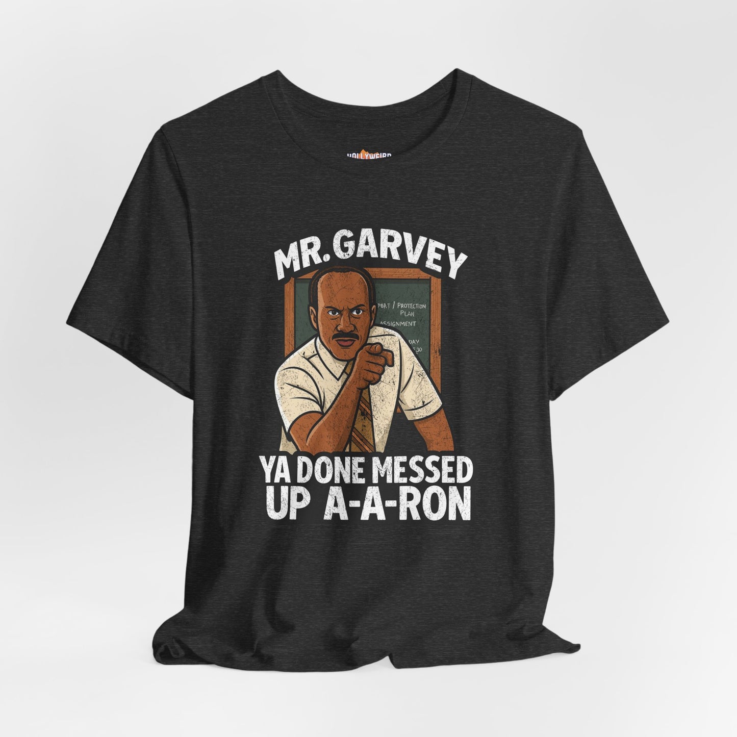 Mr Garvey Ya Done Messed Up A-A-Ron Unisex T-Shirt, Funny Key & Peele Tee, Unisex Jersey Short Sleeve Shirt