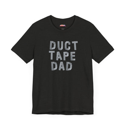 Duct Tape Dad (Duct Tape) funny T-Shirt for DIY Dad, Unisex Tee, DIY Dad Shirt, DIYer Shirt