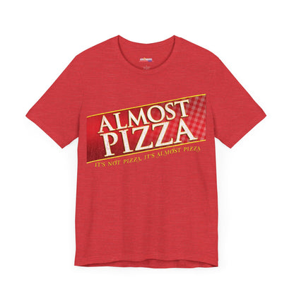 ALMOST PIZZA T-Shirt - Fun & Stylish Casual Wear
