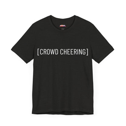 [CROWD CHEERING] T-Shirt - Captions On for Fun