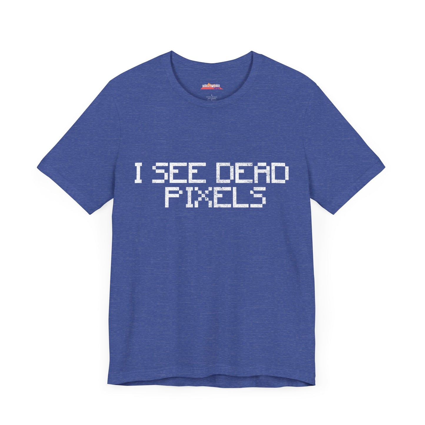 I SEE DEAD PIXELS Unisex T-Shirt