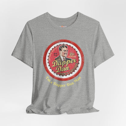 Dapper Dan Men's Pomade - O' Brother Where Art Though Movie Inspired Funny T-Shirt