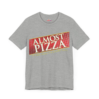 ALMOST PIZZA T-Shirt - Fun & Stylish Casual Wear