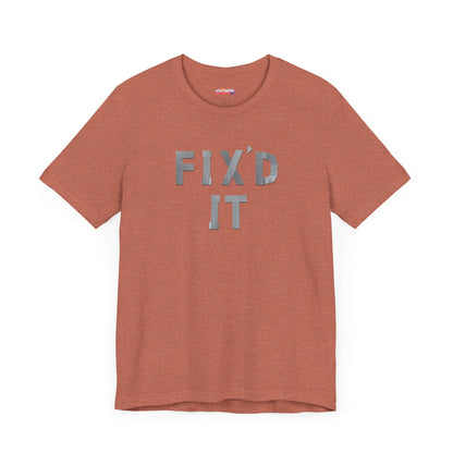 Fix'd it "Duct Tape" funny T-Shirt for DIY Dad, Unisex Tee, DIY Dad Shirt, DIYer Shirt