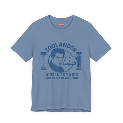 ZOOLANDER Center For Kids Who Can't Read Good Unisex T-Shirt