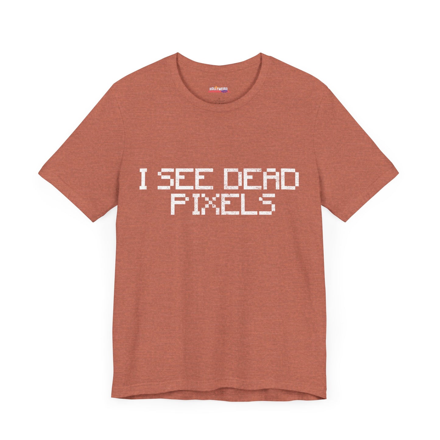 I SEE DEAD PIXELS Unisex T-Shirt