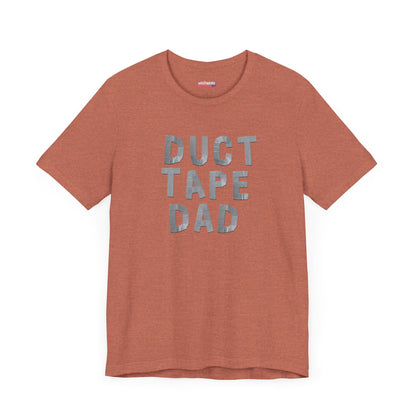 Duct Tape Dad (Duct Tape) funny T-Shirt for DIY Dad, Unisex Tee, DIY Dad Shirt, DIYer Shirt