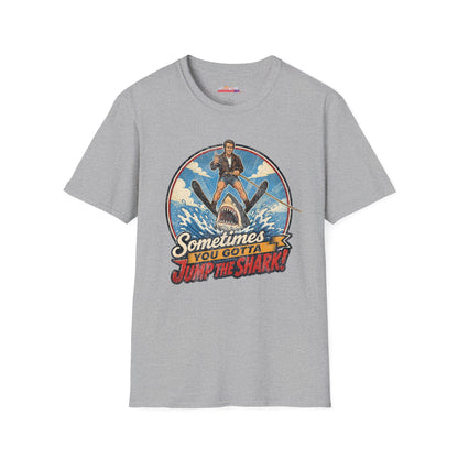 Sometimes You Gotta Jump The Shark | Happy Days Show fan T-Shirt | Fonzie Retro Shark Water Skiing