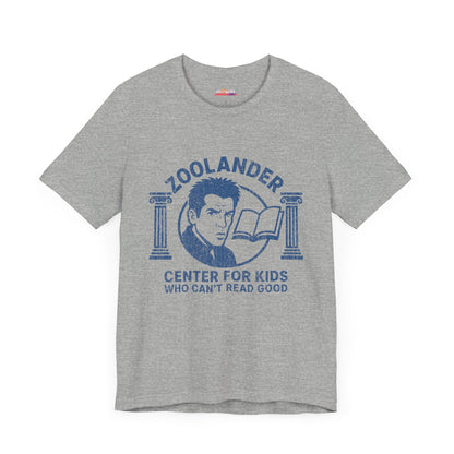 ZOOLANDER Center For Kids Who Can't Read Good Unisex T-Shirt