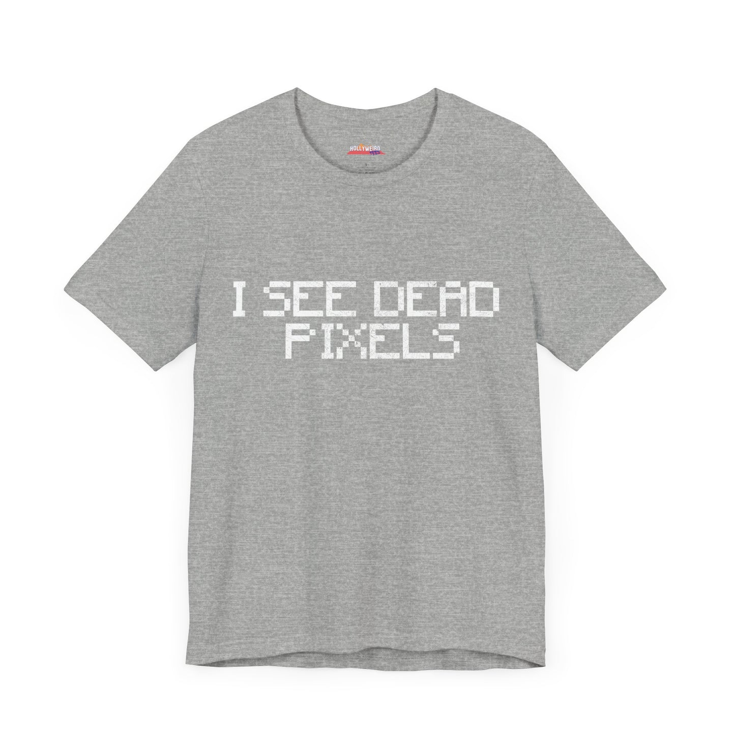 I SEE DEAD PIXELS Unisex T-Shirt