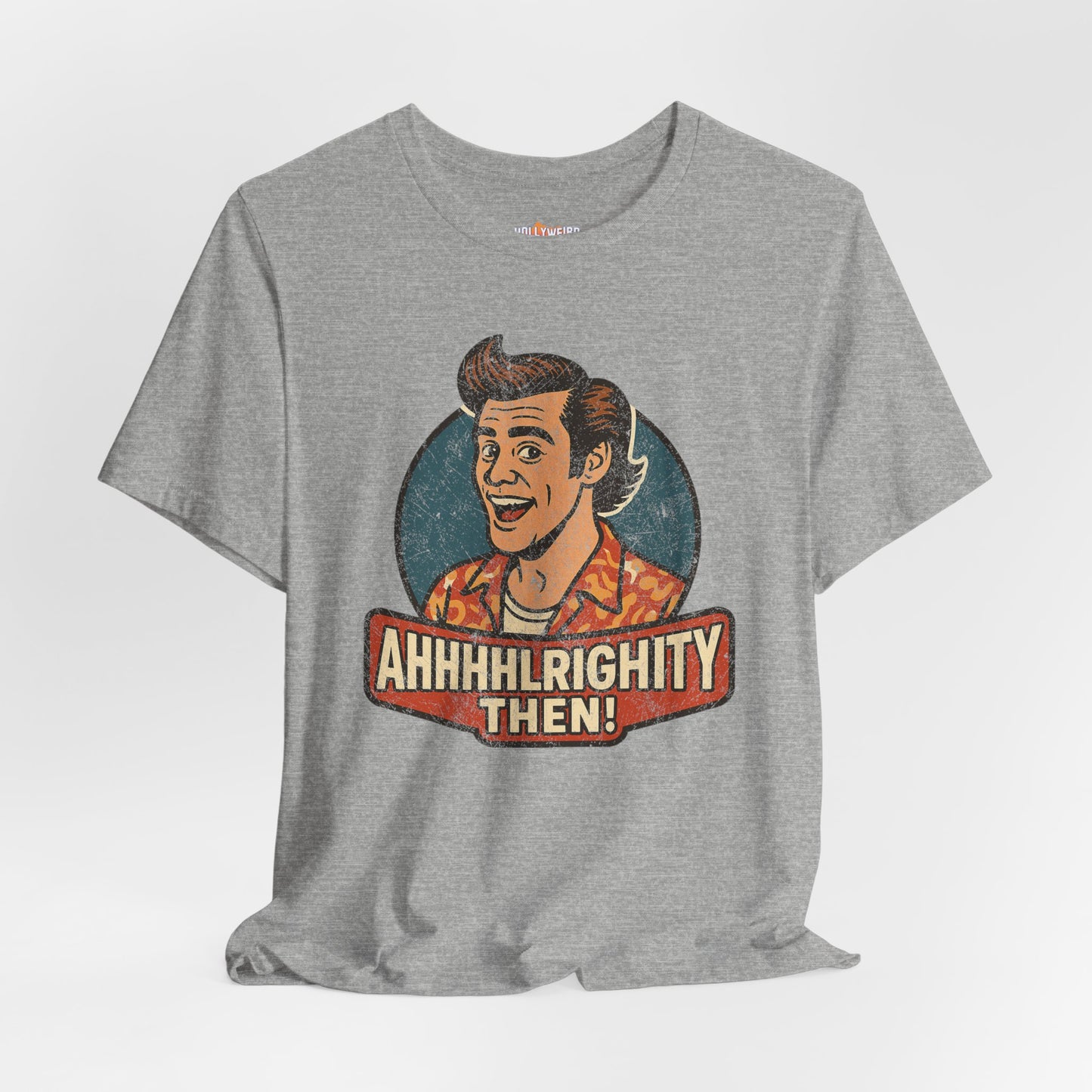 Ace Ventura Alrighty Then Fan Tee, Jim Carrey Movie Inspired T-Shirt, Unisex Tee, Graphic Tee, Funny Quote Shirt