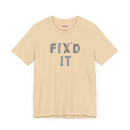 Fix'd it "Duct Tape" funny T-Shirt for DIY Dad, Unisex Tee, DIY Dad Shirt, DIYer Shirt