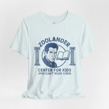 ZOOLANDER Center For Kids Who Can't Read Good Unisex T-Shirt