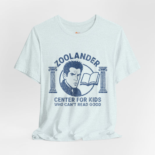 ZOOLANDER Center For Kids Who Can't Read Good Unisex T-Shirt