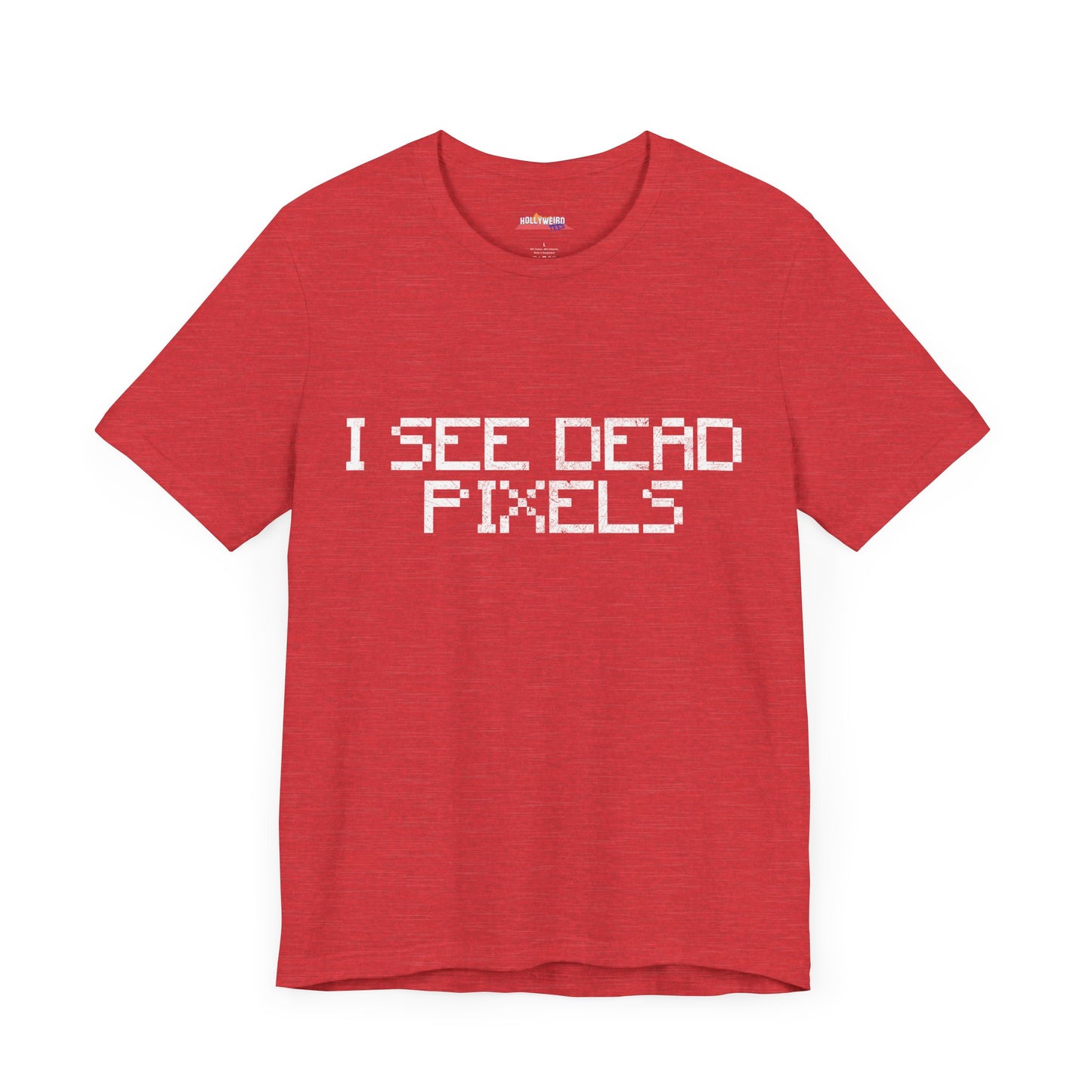 I SEE DEAD PIXELS Unisex T-Shirt