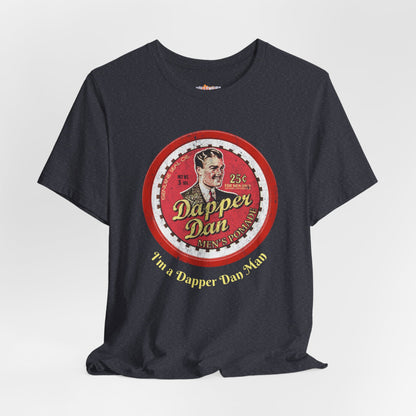Dapper Dan Men's Pomade - O' Brother Where Art Though Movie Inspired Funny T-Shirt
