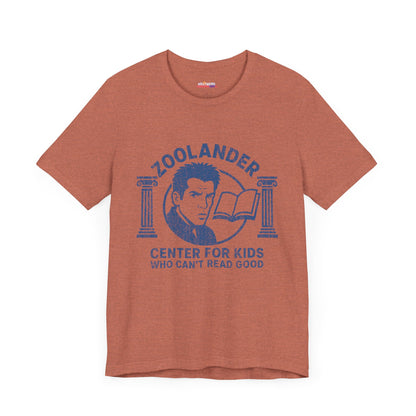 ZOOLANDER Center For Kids Who Can't Read Good Unisex T-Shirt