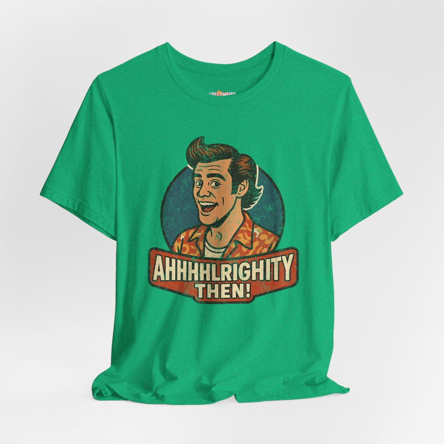Ace Ventura Alrighty Then Fan Tee, Jim Carrey Movie Inspired T-Shirt, Unisex Tee, Graphic Tee, Funny Quote Shirt