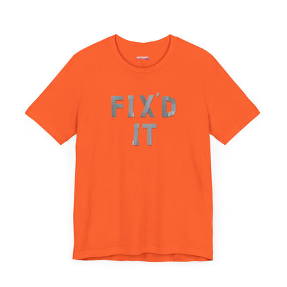 Fix'd it "Duct Tape" funny T-Shirt for DIY Dad, Unisex Tee, DIY Dad Shirt, DIYer Shirt
