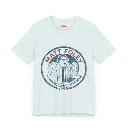 Matt Foley Motivational Seminar T-Shirt, Funny SNL Tee, Comedic Motivation Shirt, Unisex Jersey Tee, Humorous Inspirational Top